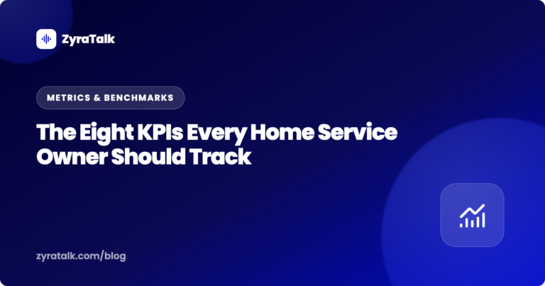 ZyraTalk blog: The Eight KPIs Every Home Service Owner Should Track.